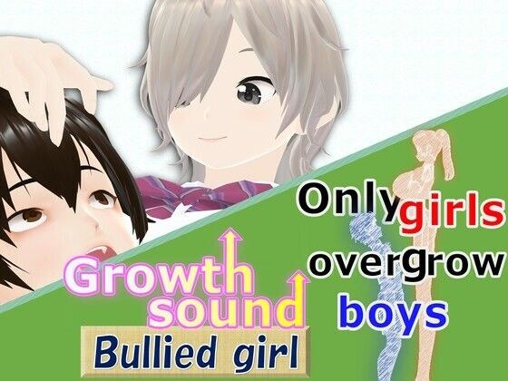 Only girls overgrow boys. Growth sound. Bullied girl Arc メイン画像
