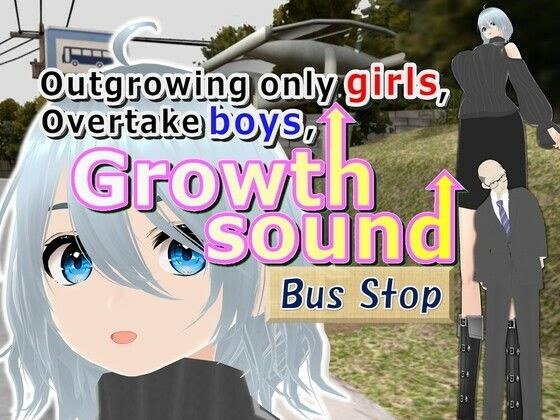 Outgrowing only girls， Overtake boys， Growth sound. Bus stop Arc