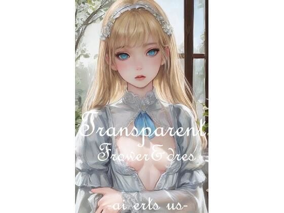 Transparent flower ＆ dress