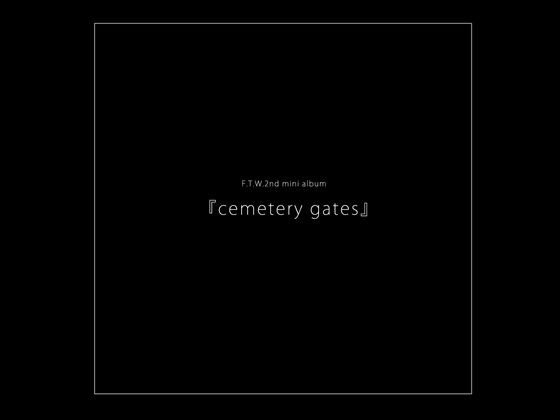 F.T.W. 2nd mini album『cemetery gates』 メイン画像